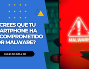 ¿Crees que tu smartphone ha sido comprometido por malware?